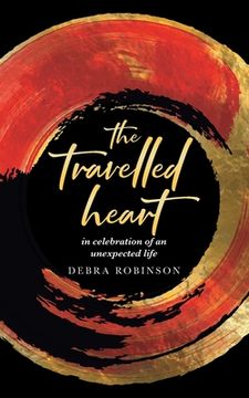 portada The travelled heart: in celebration of an unexpected life (en Inglés)
