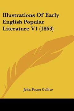 portada illustrations of early english popular literature v1 (1863) (en Inglés)