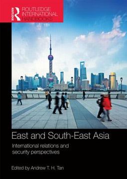 portada East and South-East Asia: International Relations and Security Perspectives (en Inglés)