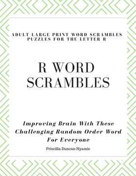 portada R Word Scrambles Adult Large Print Word Scrambles Puzzles for the Letter R: Improving Brain With These Challenging Random Order Word For Everyone (en Inglés)