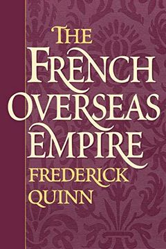 portada The French Overseas Empire (en Inglés)