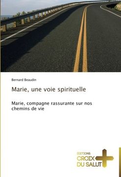 portada Marie, une voie spirituelle: Marie, compagne rassurante sur nos chemins de vie