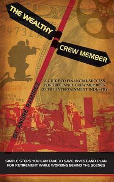 portada The Wealthy Crew Member: Simple steps you can take to save, invest, and plan for retirement while working behind the scenes (en Inglés)