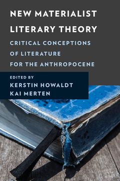 portada New Materialist Literary Theory: Critical Conceptions of Literature for the Anthropocene (en Inglés)