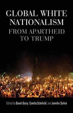 portada Global White Nationalism: From Apartheid to Trump (Racism, Resistance and Social Change)