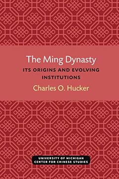 portada The Ming Dynasty: Its Origins and Evolving Institutions (Michigan Monographs in Chinese Studies) (in English)