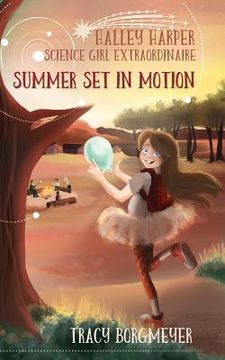 portada Halley Harper, Science Girl Extraordinaire: Summer Set in Motion (en Inglés)