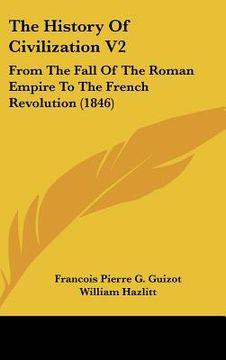 portada the history of civilization v2: from the fall of the roman empire to the french revolution (1846) (en Inglés)