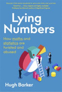 portada Lying Numbers: How Maths and Statistics Are Twisted and Abused (en Inglés)