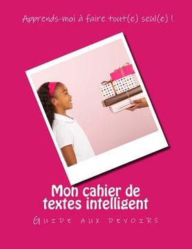 portada Mon cahier de textes intelligent: Guide aux devoirs (in French)
