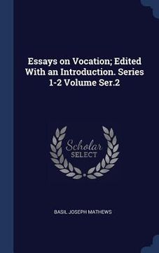 portada Essays on Vocation; Edited With an Introduction. Series 1-2 Volume Ser.2 (in English)