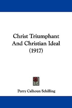 portada christ triumphant and christian ideal (1917) (in English)