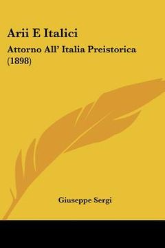 portada Arii E Italici: Attorno All' Italia Preistorica (1898) (in Italian)