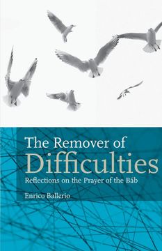 portada The Remover of Difficulties: Reflections on the Prayer of the báb (in English)