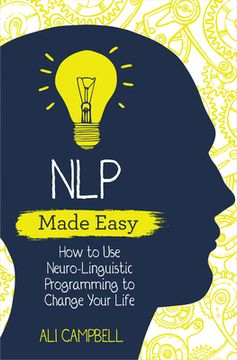 portada Nlp Made Easy: How to use Neuro-Linguistic Programming to Change Your Life (in English)