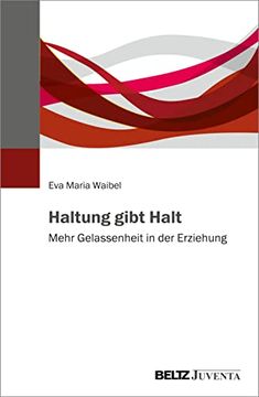 portada Haltung Gibt Halt: Mehr Gelassenheit in der Erziehung (en Alemán)