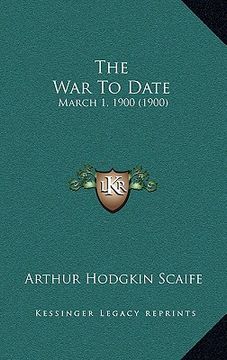 portada the war to date: march 1, 1900 (1900) (en Inglés)