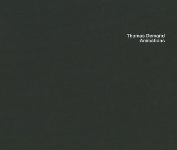 portada Thomas Demand: Animations (en Inglés)