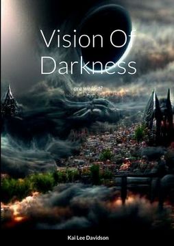portada Vision Of Darkness: are we lost? (en Inglés)
