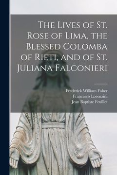portada The Lives of St. Rose of Lima, the Blessed Colomba of Rieti, and of St. Juliana Falconieri