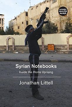 portada Syrian Nots: Inside the Homs Uprising (en Inglés)