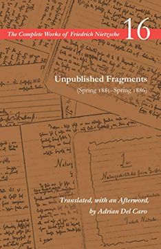 portada Unpublished Fragments (Spring 1885–Spring 1886): Volume 16 (The Complete Works of Friedrich Nietzsche) 