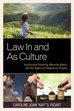 portada Law In and As Culture: Intellectual Property, Minority Rights, and the Rights of Indigenous Peoples (Law, Culture, and the Humanities Series)