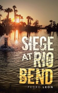 portada Siege at Rio Bend (in English)