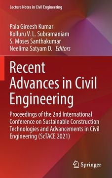 portada Recent Advances in Civil Engineering: Proceedings of the 2nd International Conference on Sustainable Construction Technologies and Advancements in Civ
