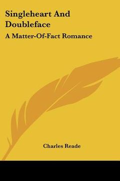 portada singleheart and doubleface: a matter-of-fact romance (in English)