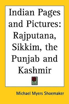 portada indian pages and pictures: rajputana, sikkim, the punjab and kashmir (en Inglés)