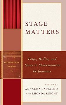 portada Stage Matters: Props, Bodies, and Space in Shakespearean Performance (Shakespeare and the Stage) (en Inglés)