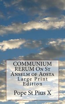 portada COMMUNIUM RERUM On St Anselm of Aosta: Large Print Edition (en Inglés)