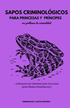 portada Sapos criminológicos para princesas y príncipes con problemas de criminalidad (Spanish Edition)