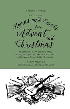 portada Catholic All Year Hymns and Carols for Advent and Christmas: Traditional and classic sing- along-songs to prepare for and celebrate the birth of Jesus (en Inglés)
