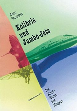 portada Kolibris und Jumbo-Jets: Die simple Kunst des Fliegens (German Edition) (en Alemán)