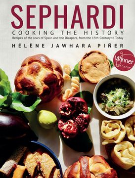 portada Sephardi: Cooking the History. Recipes of the Jews of Spain and the Diaspora, From the 13Th Century to Today 
