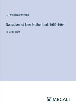 portada Narratives of New Netherland, 1609-1664: in large print (en Inglés)