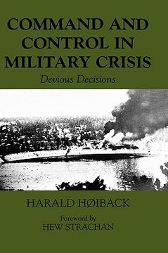 portada command and control in military crisis: devious decisions (en Inglés)