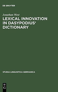 portada Lexical Innovation in Dasypodius' Dictionary: A Contribution to the Study of the Development of the Early Modern German Lexicon Based on Petrus Dasypo 