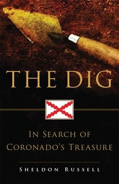 portada The Dig: In Search of Coronado's Treasure (en Inglés)