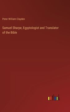 portada Samuel Sharpe, Egyptologist and Translator of the Bible (in English)