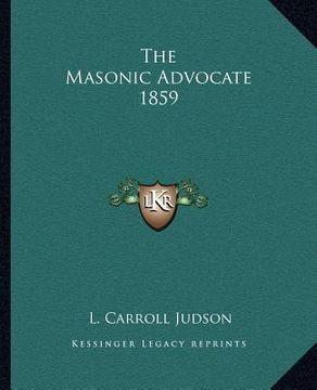 portada the masonic advocate 1859 (en Inglés)