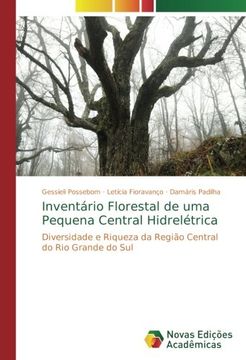 portada Inventário Florestal de uma Pequena Central Hidrelétrica: Diversidade e Riqueza da Região Central do Rio Grande do Sul (Portuguese Edition)