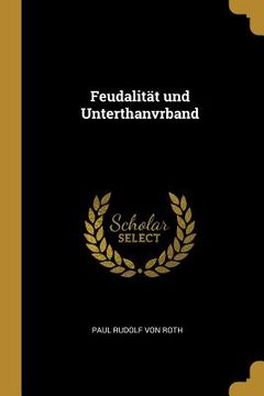 portada Feudalität und Unterthanvrband (en Inglés)