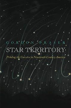 portada Star Territory: Printing the Universe in Nineteenth-Century America (Material Texts) (en Inglés)