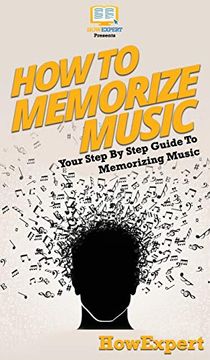 portada How to Memorize Music: Your Step by Step Guide to Memorizing Music 