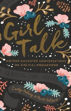 portada Girl Talk (Redesign): Mother-Daughter Conversations on Biblical Womanhood