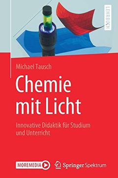portada Chemie mit Licht: Innovative Didaktik für Studium und Unterricht (en Alemán)