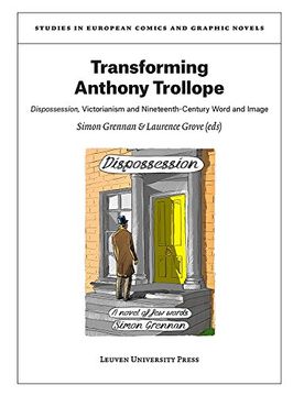 portada Transforming Anthony Trollope: Dispossession, Victorianism and Nineteenth-Century Word and Image 